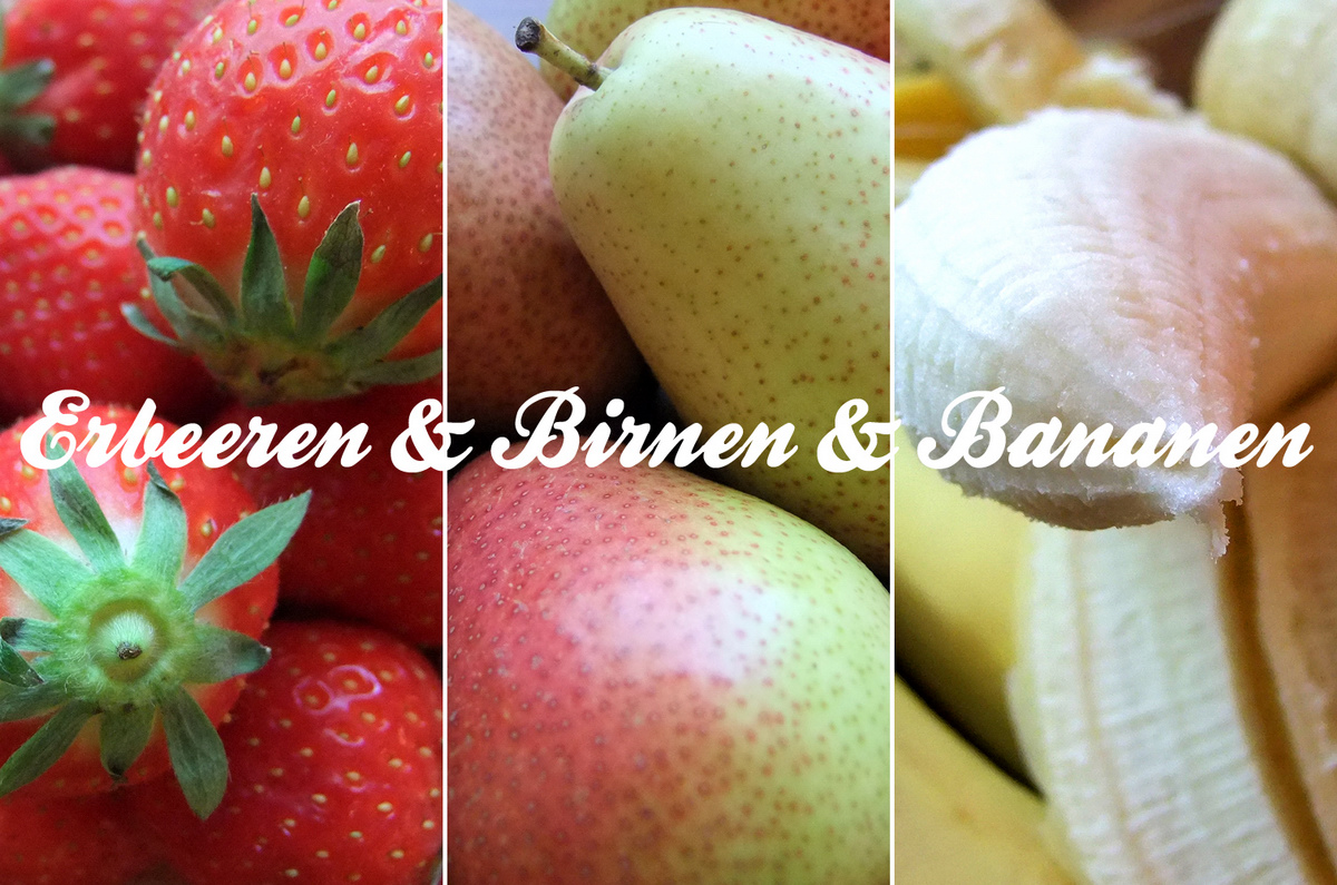 Erdbeer + Birne + Banane = Lecker!