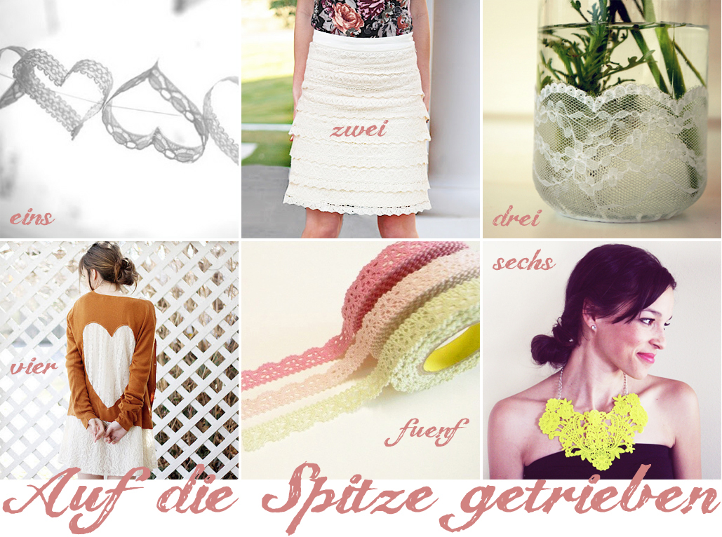 Eine Portion Webliebe, bitte! – Heute: DIY’s mit Spitze