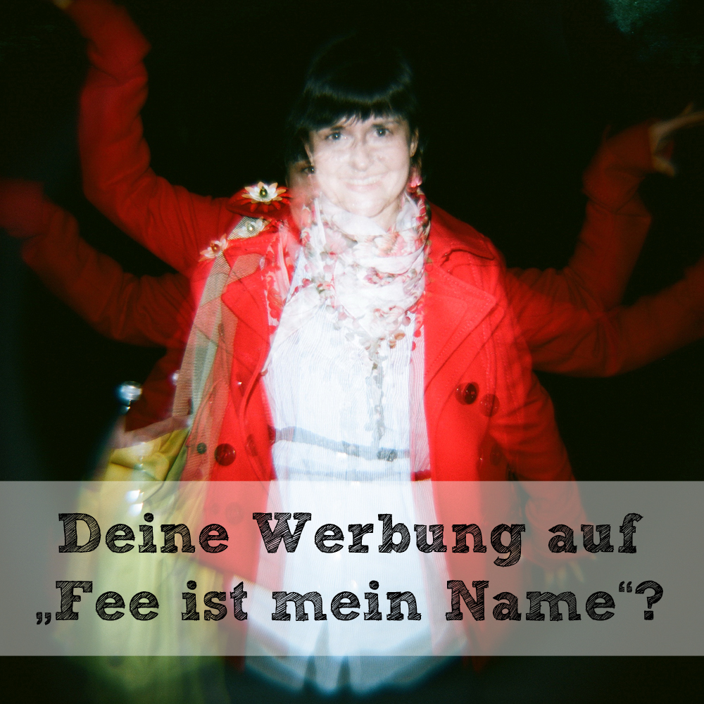 Werben auf "Fee ist mein Name"?